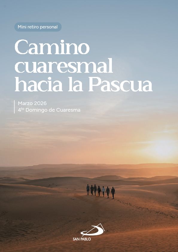 Camino cuaresmal hacia la Pascua: 4to domingo de Cuaresma