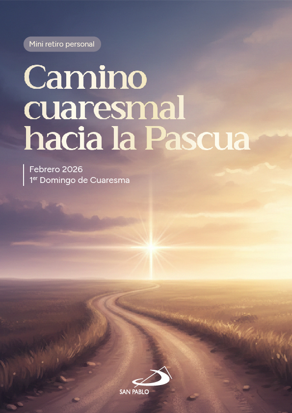 Camino cuaresmal hacia la Pascua: 1er domingo de Cuaresma