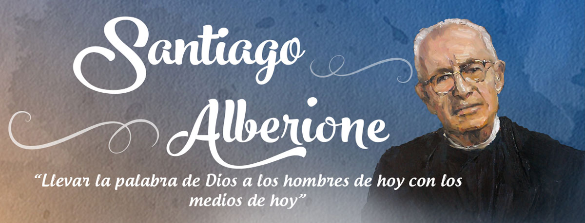 Amigos de la Palabra: Beato Santiago Alberione “Llevar la palabra de Dios a los hombres de hoy con los medios de hoy”