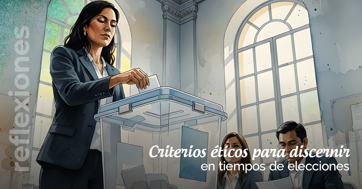 Criterios éticos para discernir en tiempos de elecciones