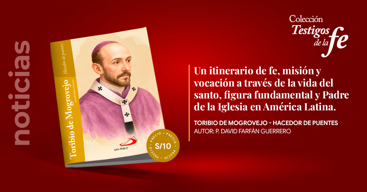 ¡Nuevo lanzamiento! Toribio de Mogrovejo: Hacedor de puentes