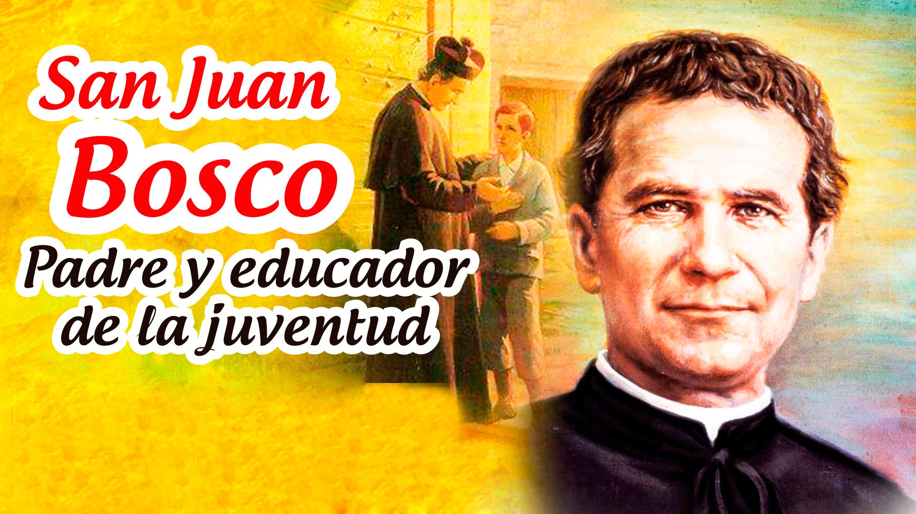 San Juan Bosco Padre y educador de la juventud