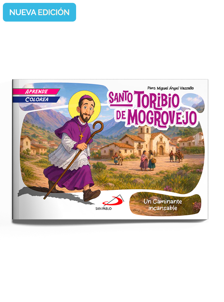 Santo Toribio de Mogrovejo: Un caminante incansable